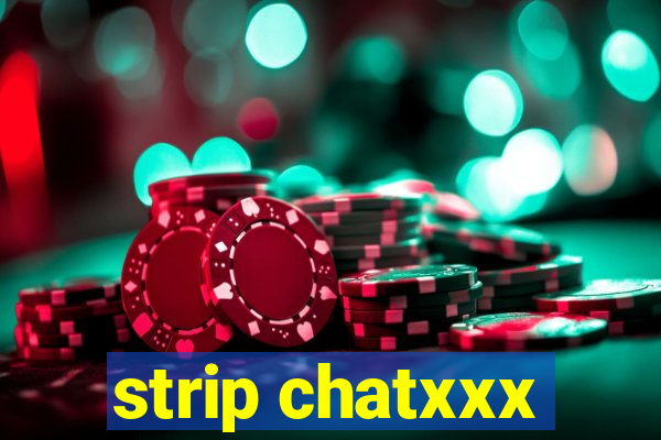 strip chatxxx